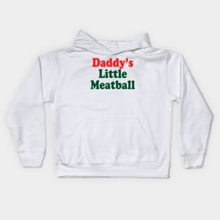 Daddy's Little Meatball funny Italian Ironic Meme Trendy Kids Hoodie